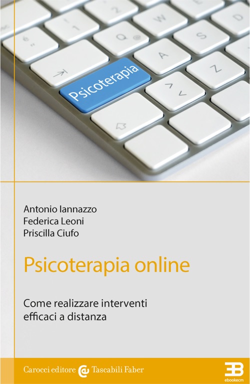 Psicoterapia Online: come realizzare interventi efficaci a distanza