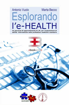 Esplorando l’e-health: un percorso ECM per l’acquisizione di abilità informatiche nelle professioni mediche e sanitarie
